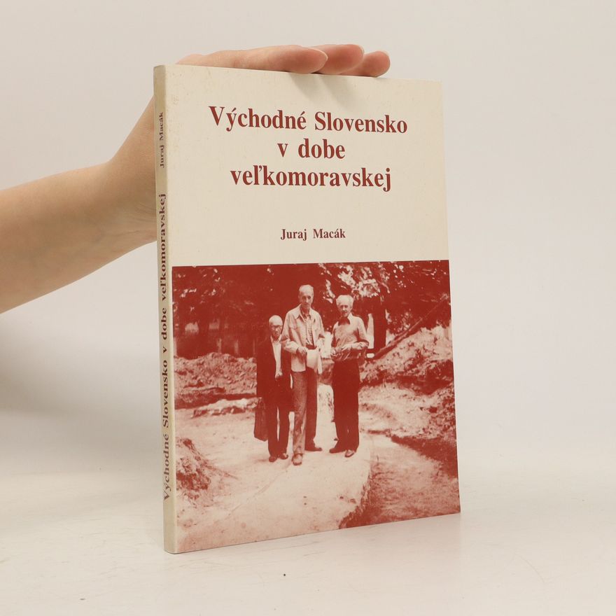 Juraj Macák Východné Slovensko v dobe veľkomoravskej