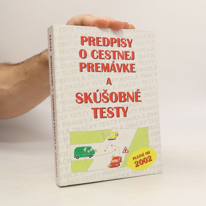 Autorenkollektiv Predpisy o cestnej premávke a skúšobné testy