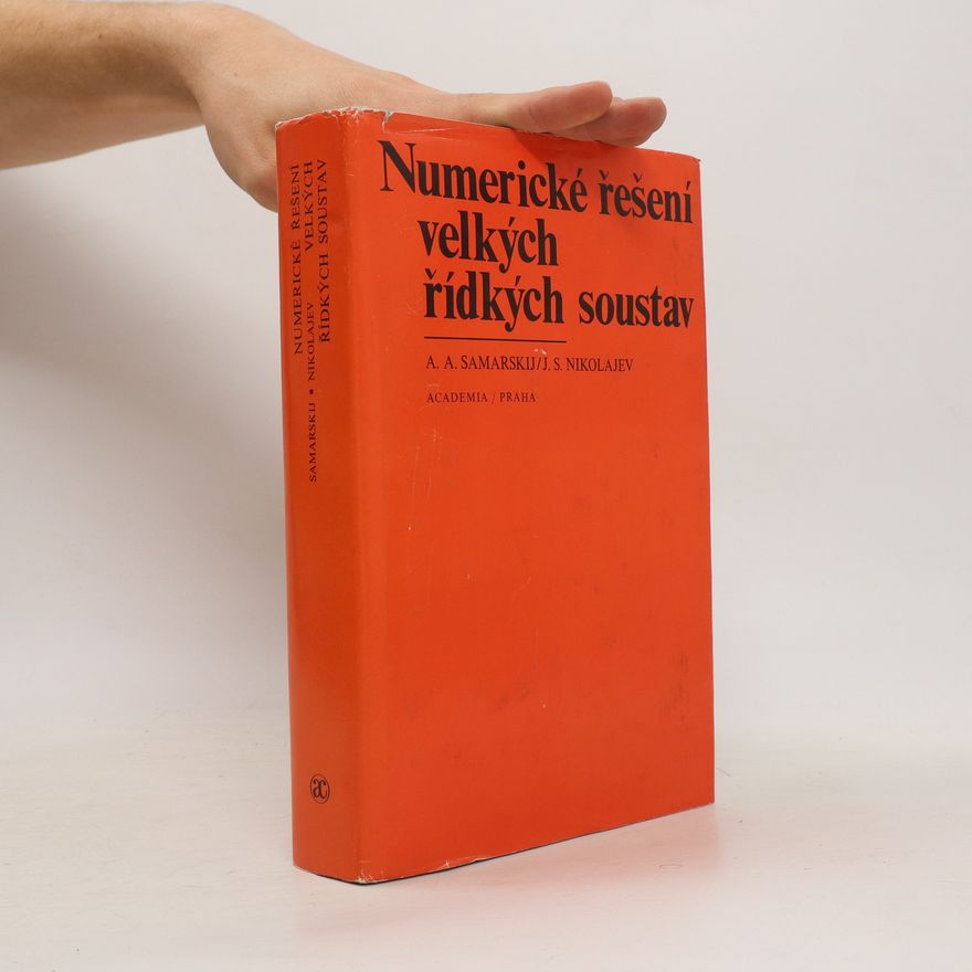 Aleksandr Andrejevič Samarskij Numerické řešení velkých řídkých soustav