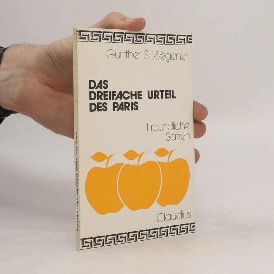 Günther S. Wegener Das Dreifache urteil des Paris