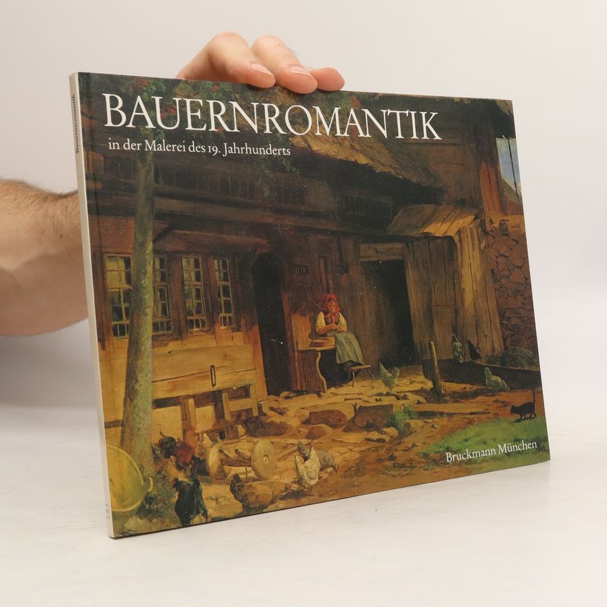 Karl Ude Bauernromantik in der Malerei des 19. [neunzehnten] Jahrhunderts