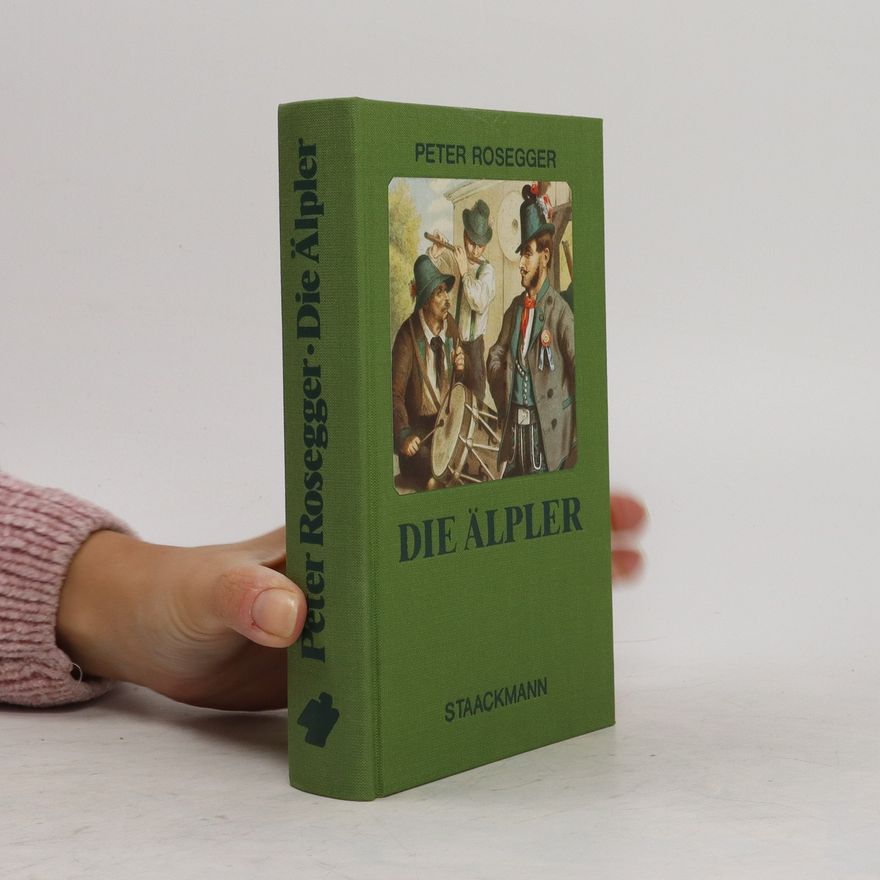 Peter Rosegger Die Älpler