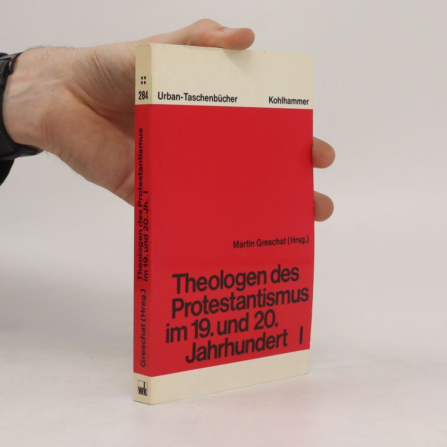 Martin Greschat Theologen des Protestantismus im 19. und 20. Jahrhundert