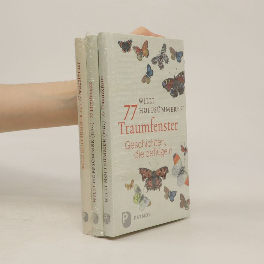 Willi Hoffsümmer 77 Traumfenster. 77 Herzfenster. 77 Seelenfester