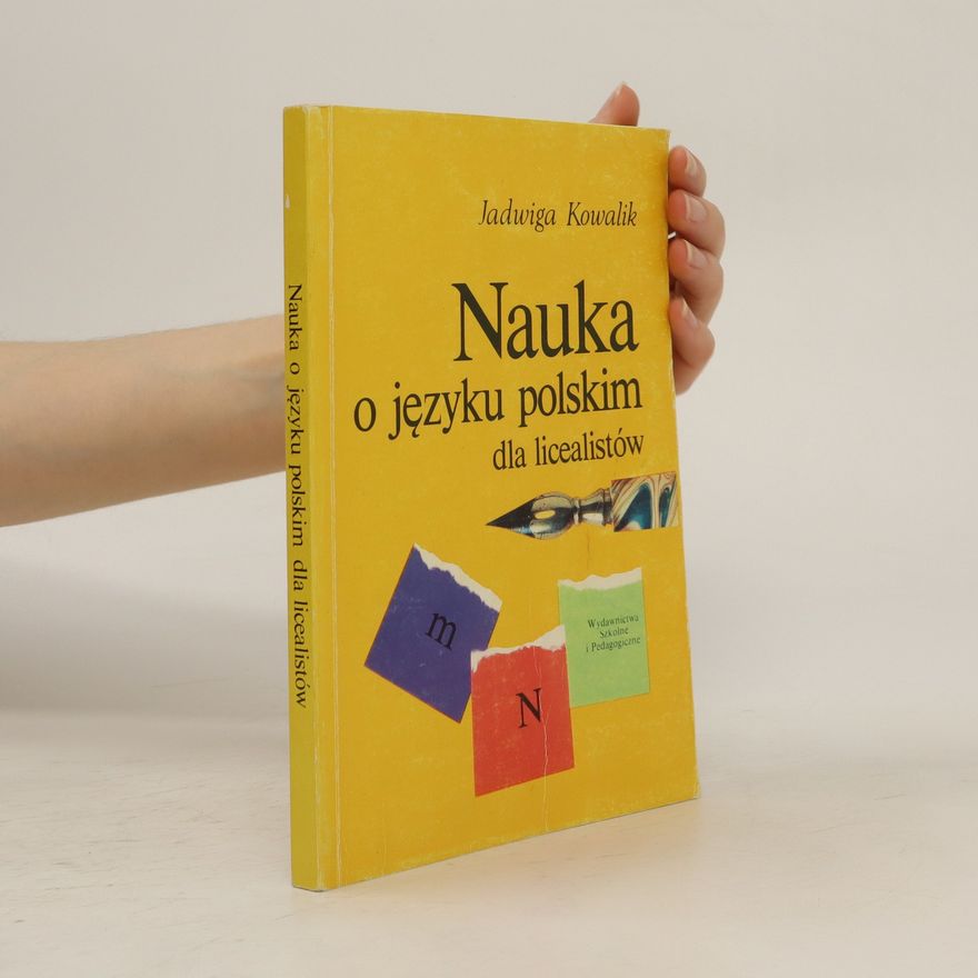 Jadwiga Kowalikowa Nauka o języku polskim dla licealistów