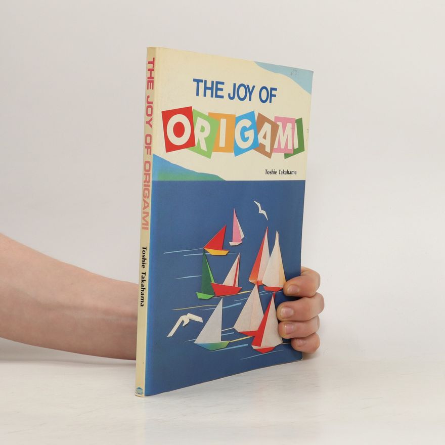Toshie Takahama The Joy of Origami