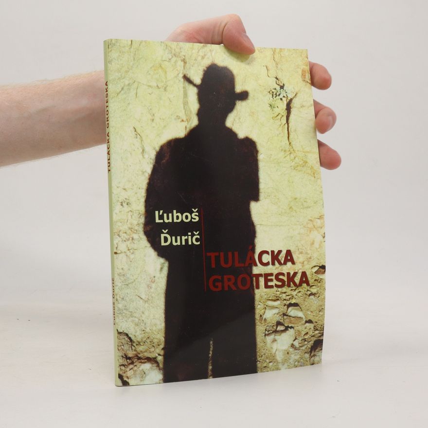 Luboš Ďurič Tulácka groteska