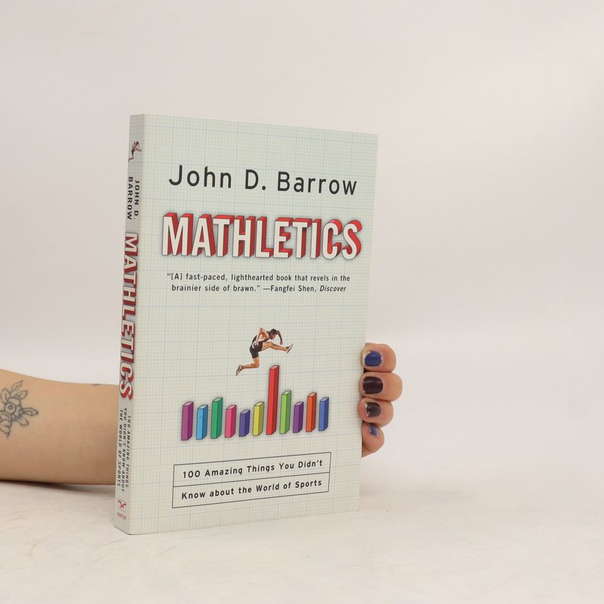John David Barrow Mathletics: 100 Amazing Things You Didn't Know about the World of Sports