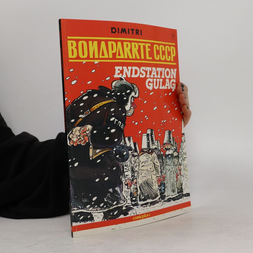 Dimitri Bonaparrte SSSR. Endstation Gulag