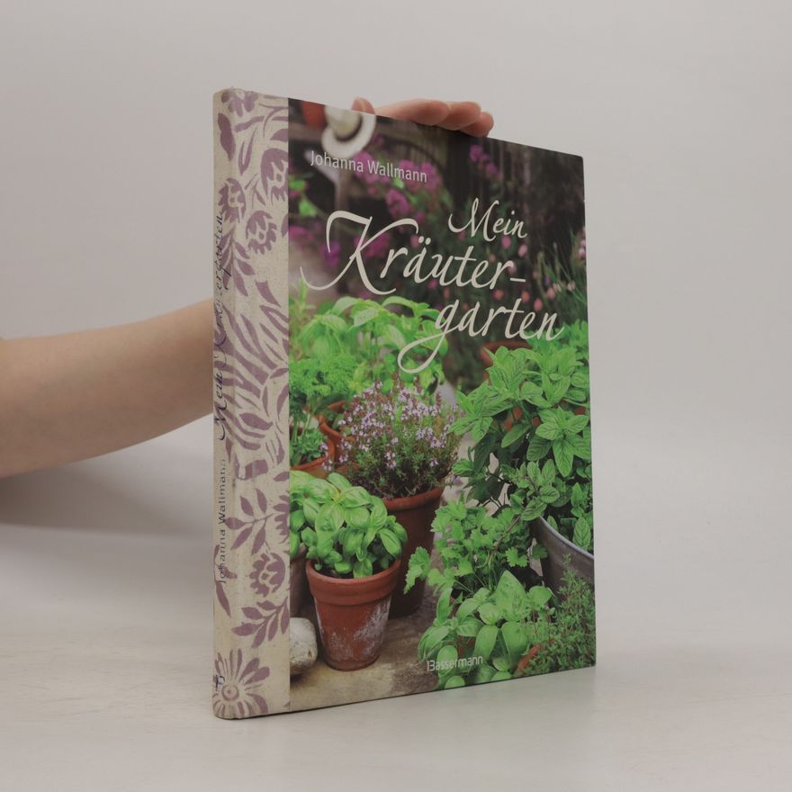 Johanna Wallmann Mein Kräutergarten