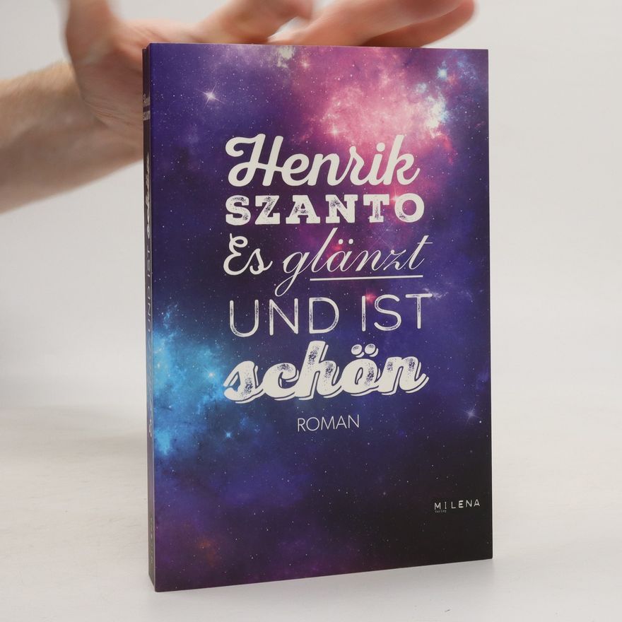 Henrik Szanto Es glänzt und ist schön