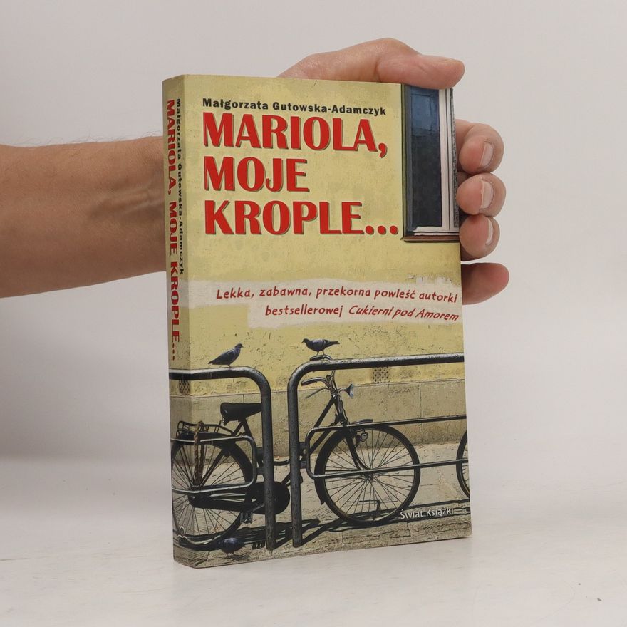 Malgorzata Gutowska-Adamczyk Mariola, moje krople--