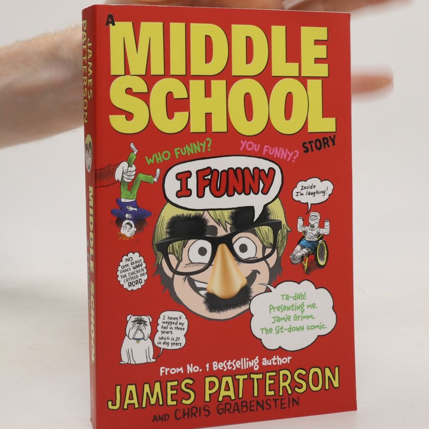 James Patterson A Middle School Story. I Funny