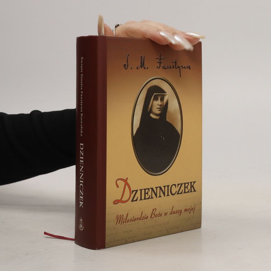 Mária Faustyna Kowalska (Blahoslavená s.) Dzienniczek