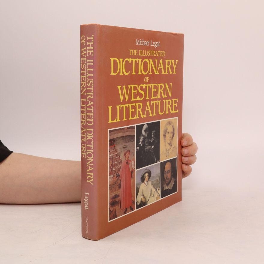 Michael Legat The Illustrated Dictionary of Western Literature