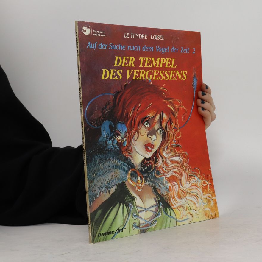 Serge Le Tendre Auf der Suche nach dem Vogel der Zeit 2. Der Tempel des Vergessens