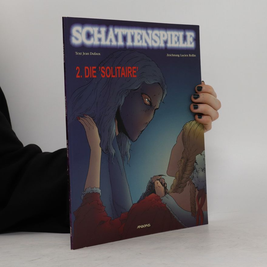 Jean Dufaux Schattenspiele 2. Die Solitaire