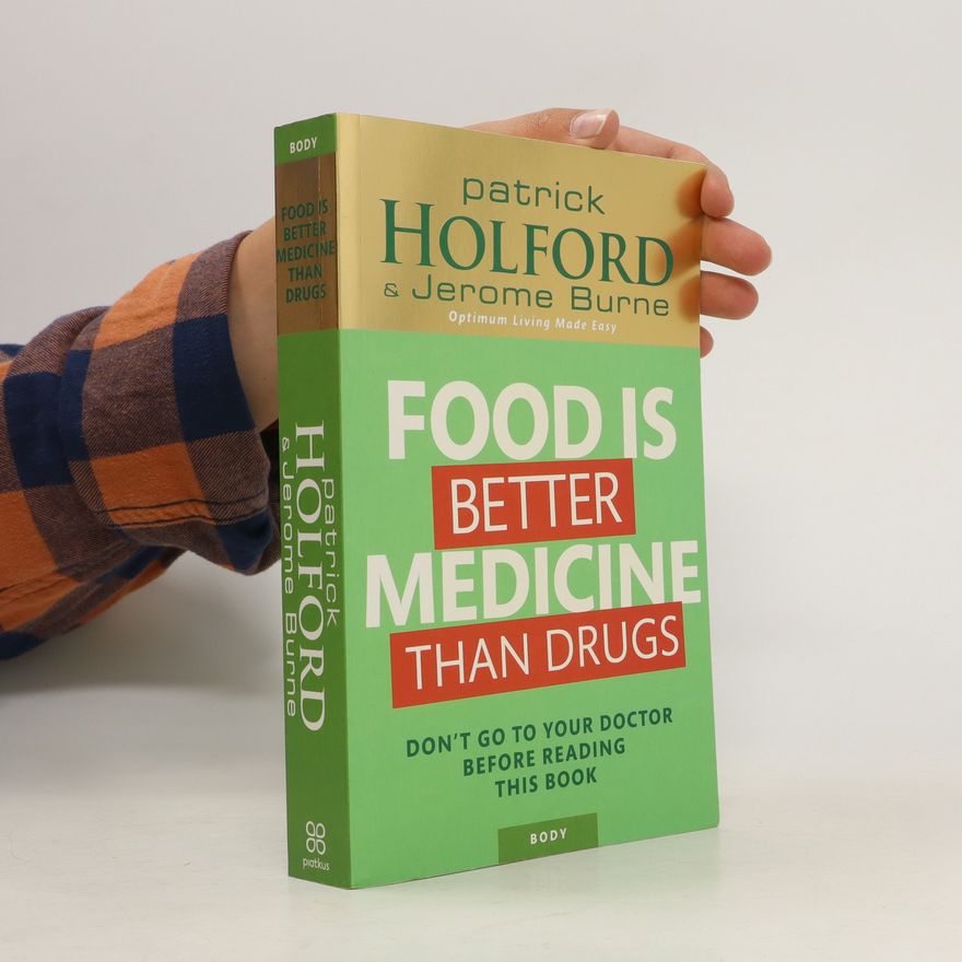 Jerome Burne Food is Better Medicine Than Drugs
