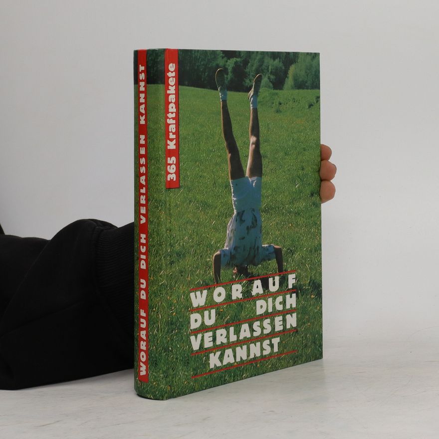 Various authors Worauf du dich verlassen kannst. 365 Kraftpakete