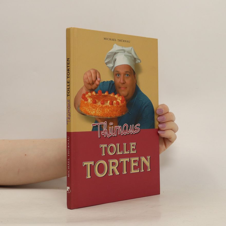Michael Thürnau Thürnaus tolle Torten