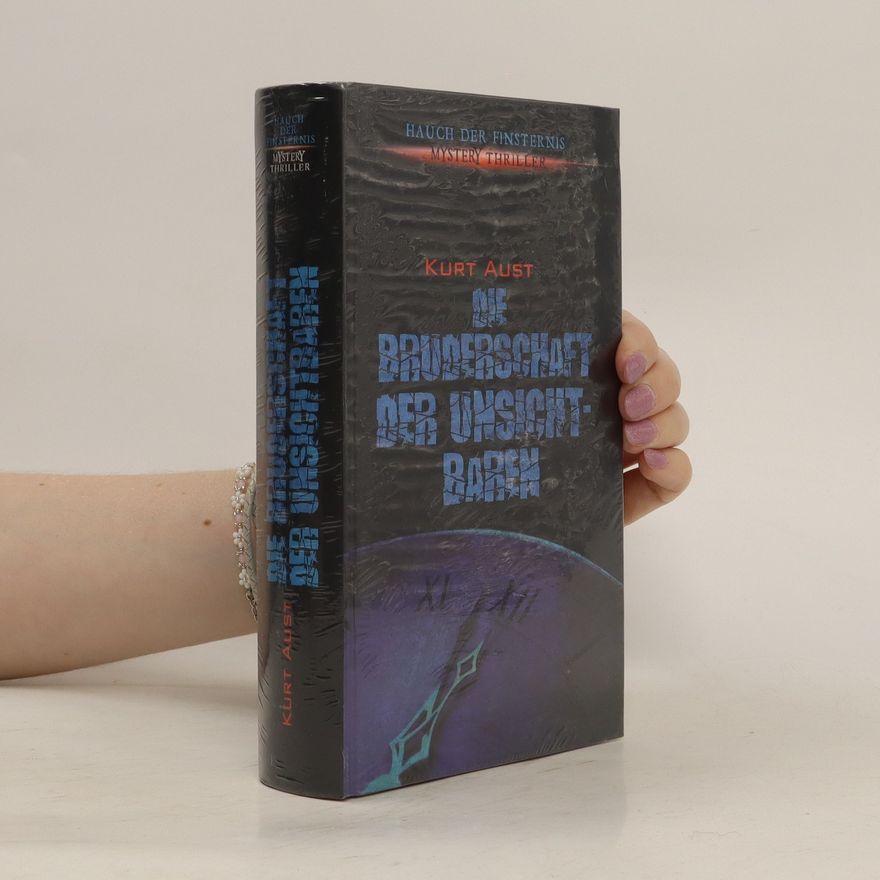 Kurt Aust Die Bruderschaft der Unsichtbaren