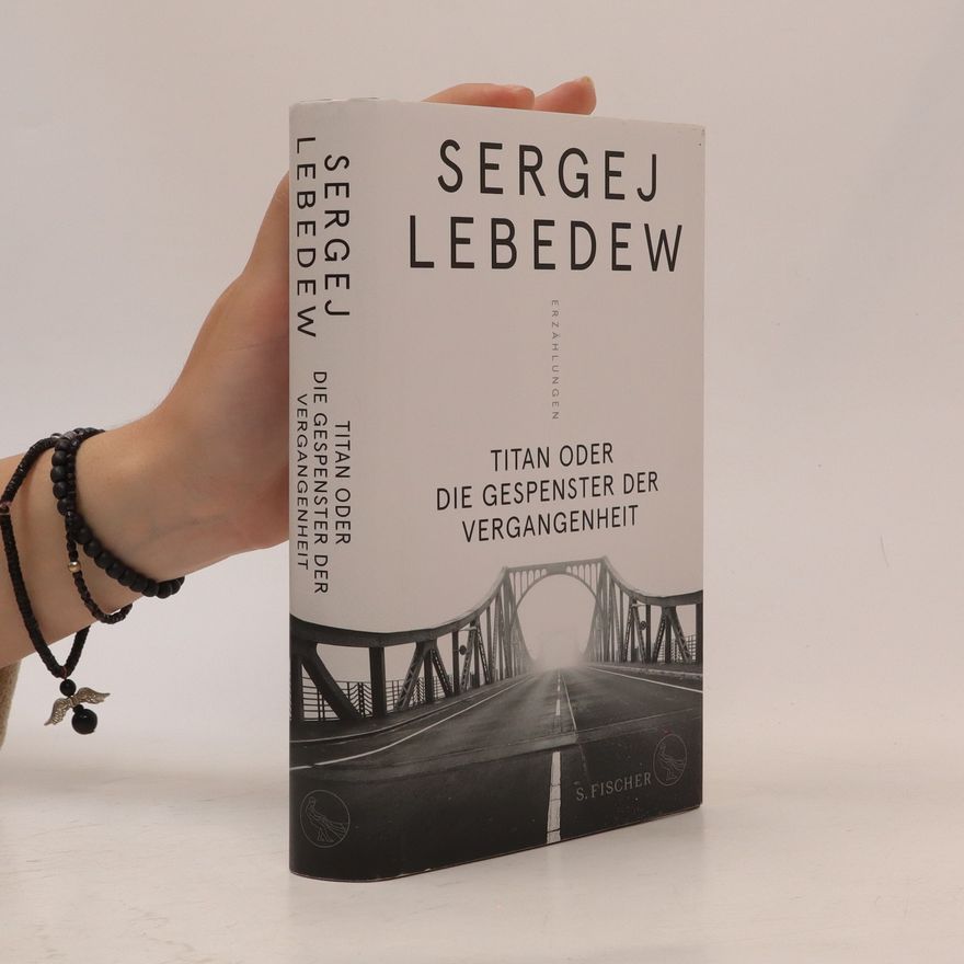 Sergej Lebedew Titan oder Die Gespenster der Vergangenheit