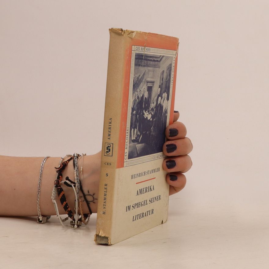 Heinrich Stammler Amerika. Im Spiegel seiner Literatur