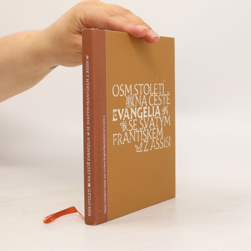 Kolektív autorov Osm století na cestě evangelia se svatým Františkem z Assisi