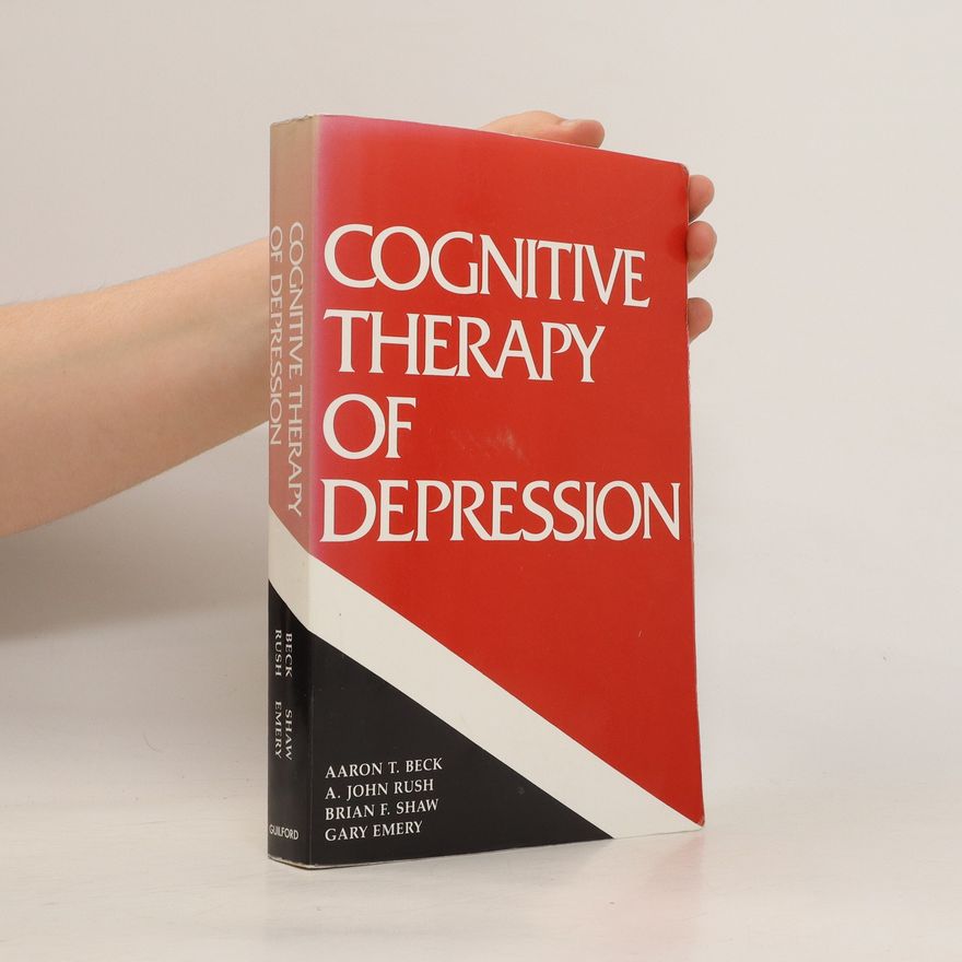 Aaron T. Beck Cognitive therapy of depression