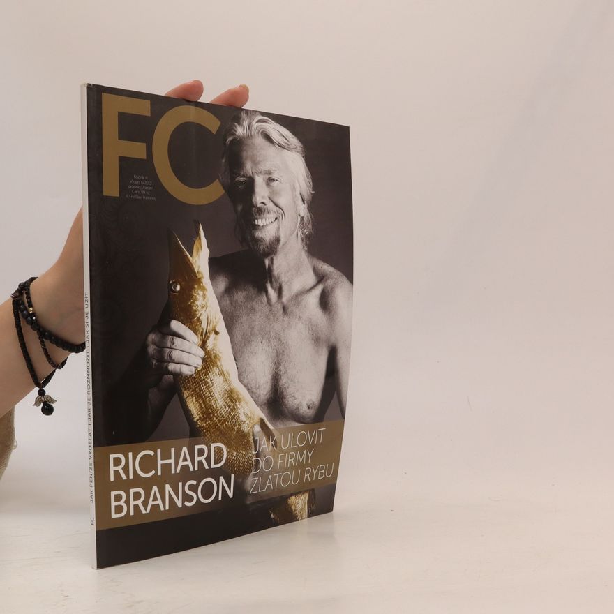 Richard Branson Jak ulovit do firmy zlatou rybu