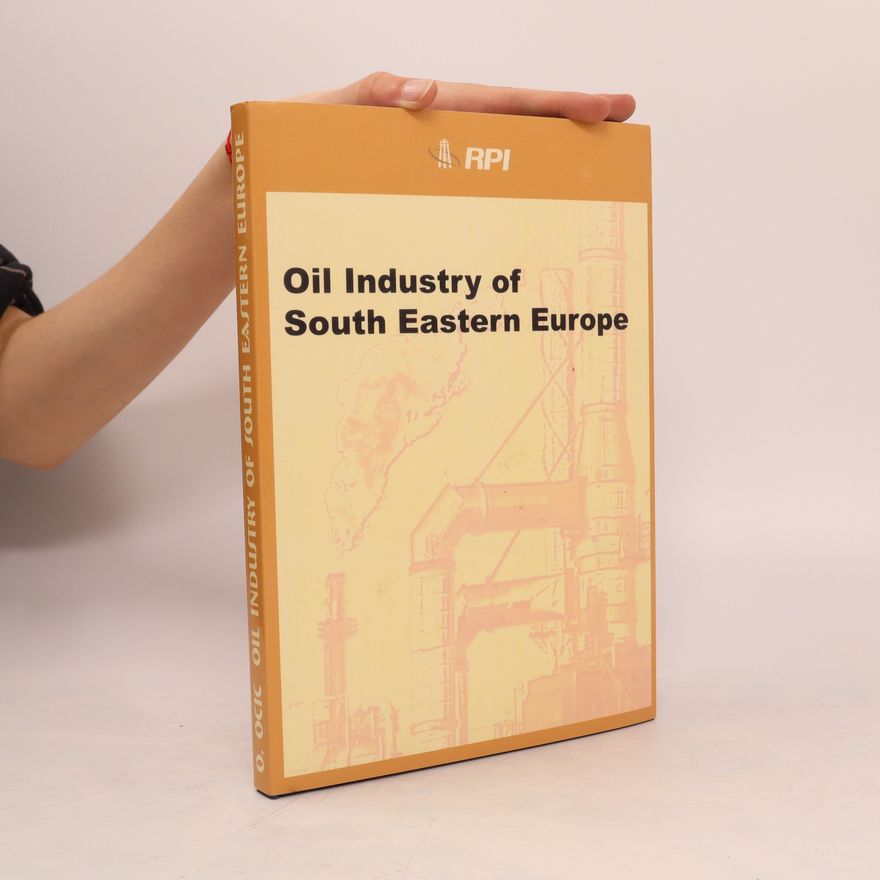 Various authors Oil Industry of South Eastern Europe