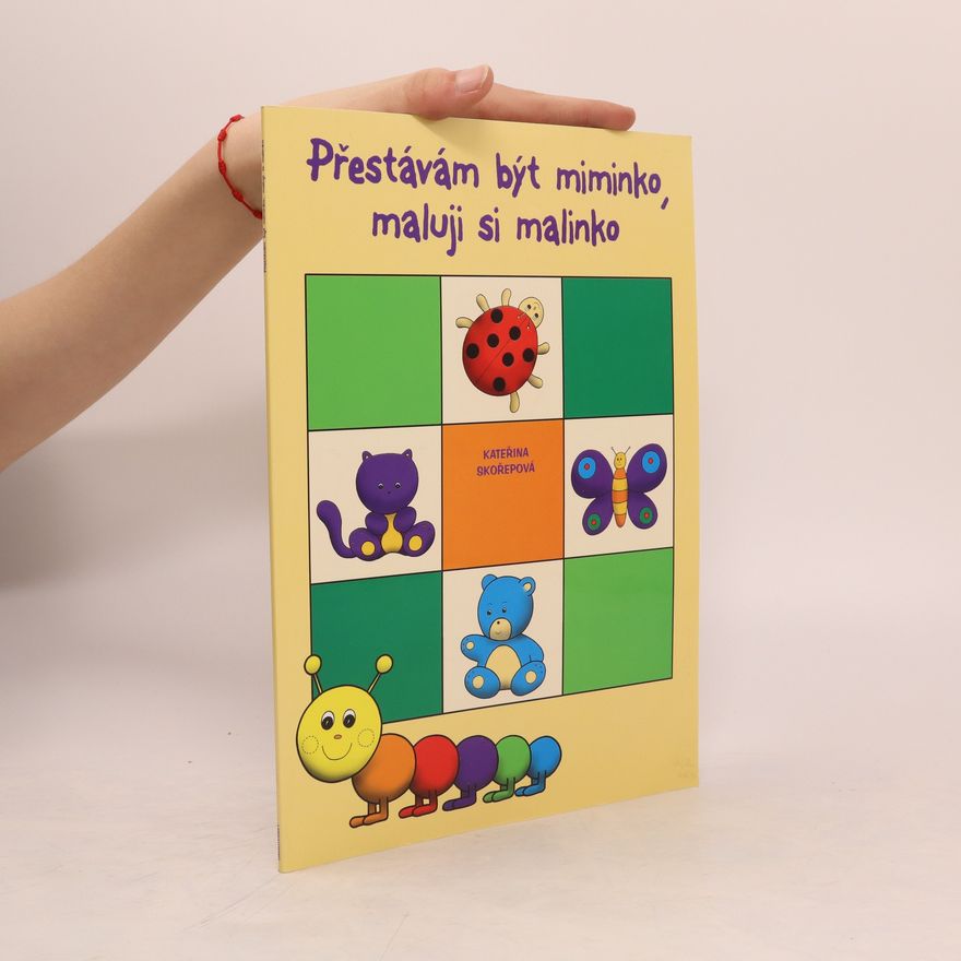 Kateřina Skořepová Přestávám být miminko, maluji si malinko