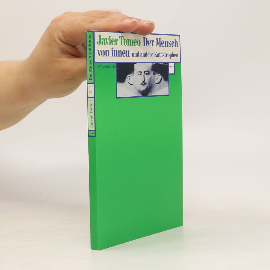 Javier Tomeo Der Mensch von innen und andere Katastrophen