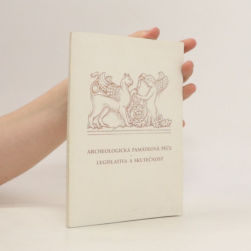 AA.VV. Archeologická památková péče. Legislativa a skutečnost