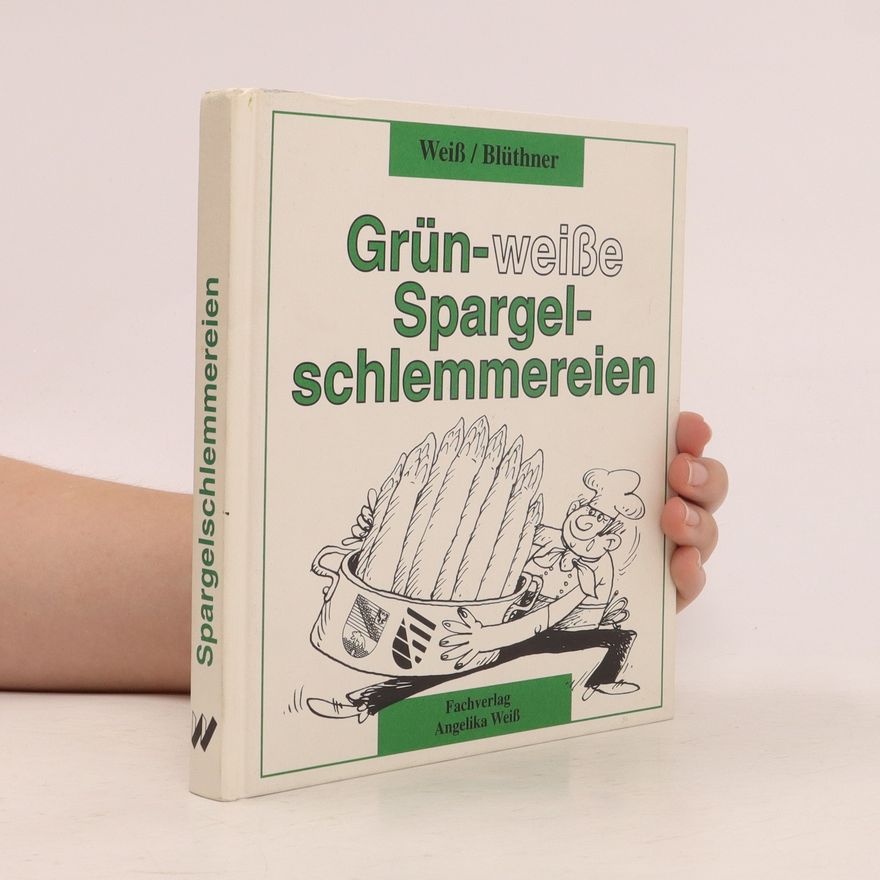 Angelika Weiss Grün-weisse Spargelschlemmereien