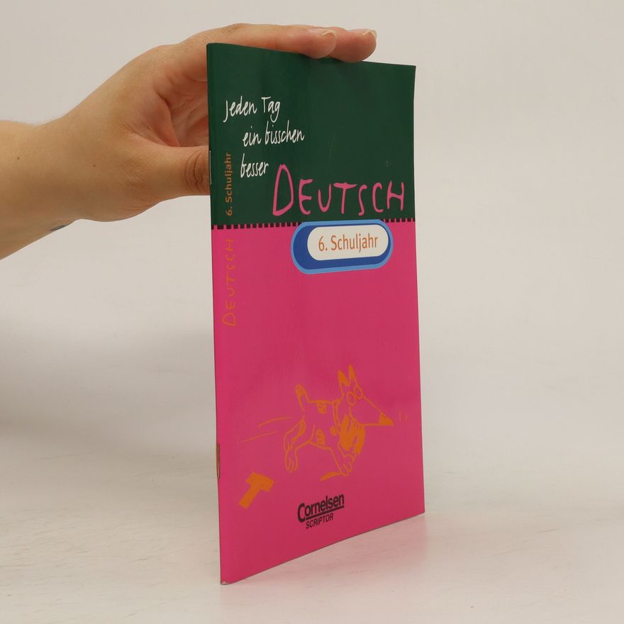 Autorenkollektiv Jeden Tag ein bisschen besser. Deutsch 6. klasse