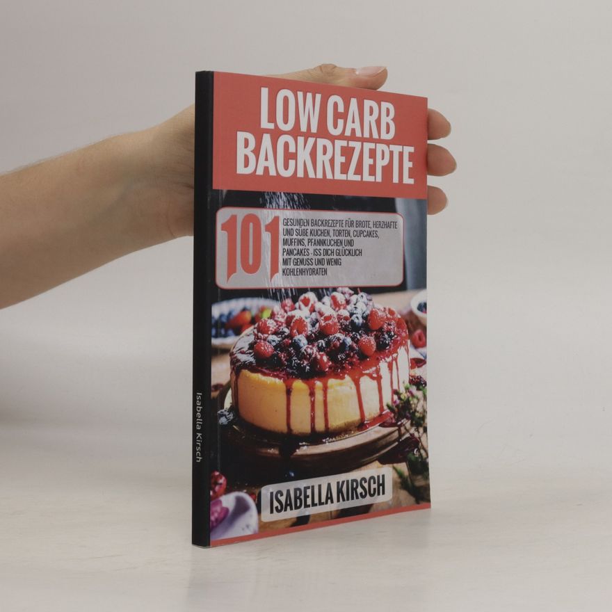 Isabella Kirsch Low Carb Backrezepte 101