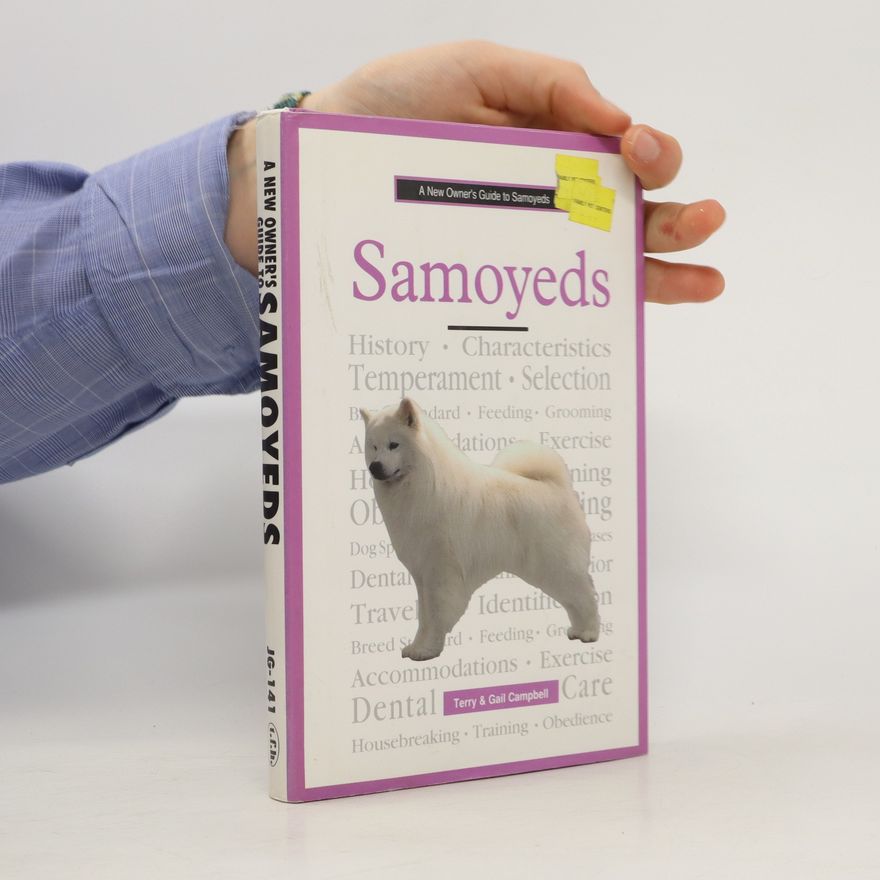 Gail Campbell A New Owner's Guide to Samoyeds