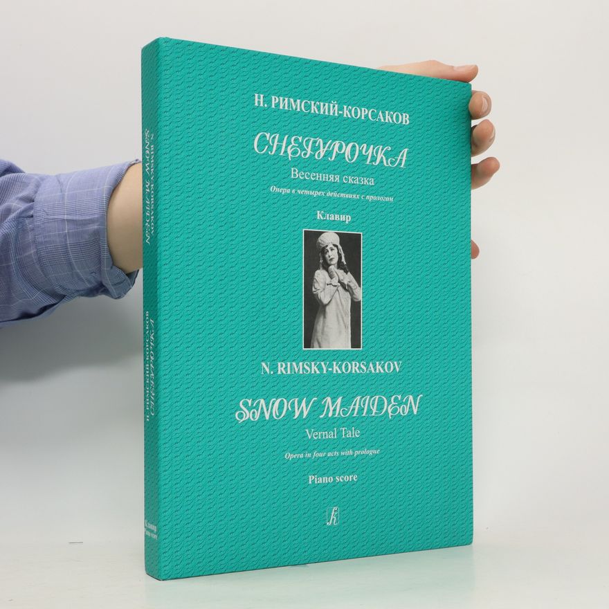 Nikolaj Andrejevič Rimskij-Korsakov Снегурочка - весенняя Сказка. Snegurochka vesennjaja Skazka