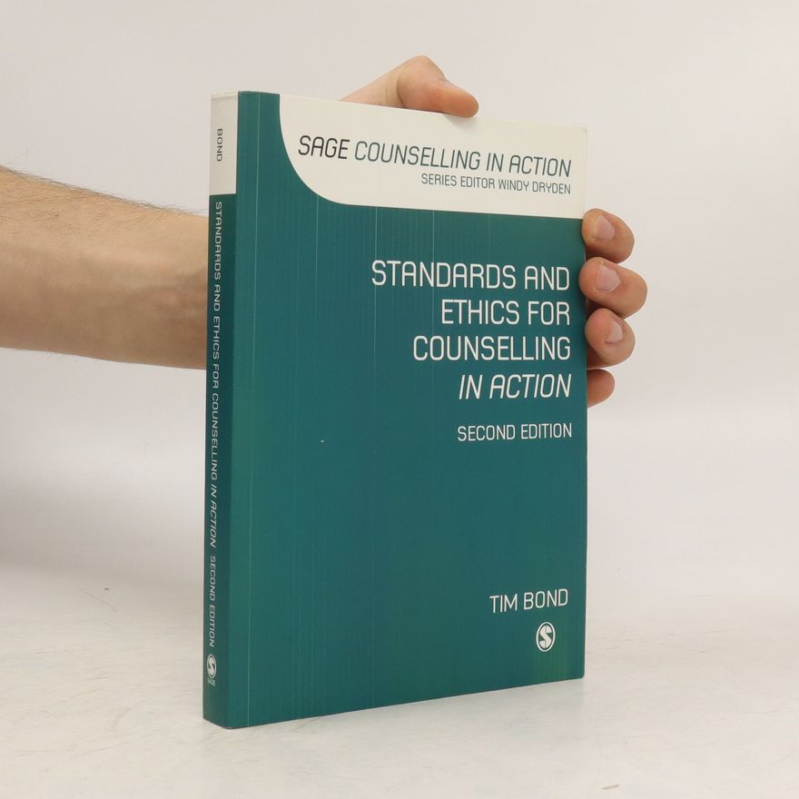 Tim Bond Standards and Ethics for Counselling in Action