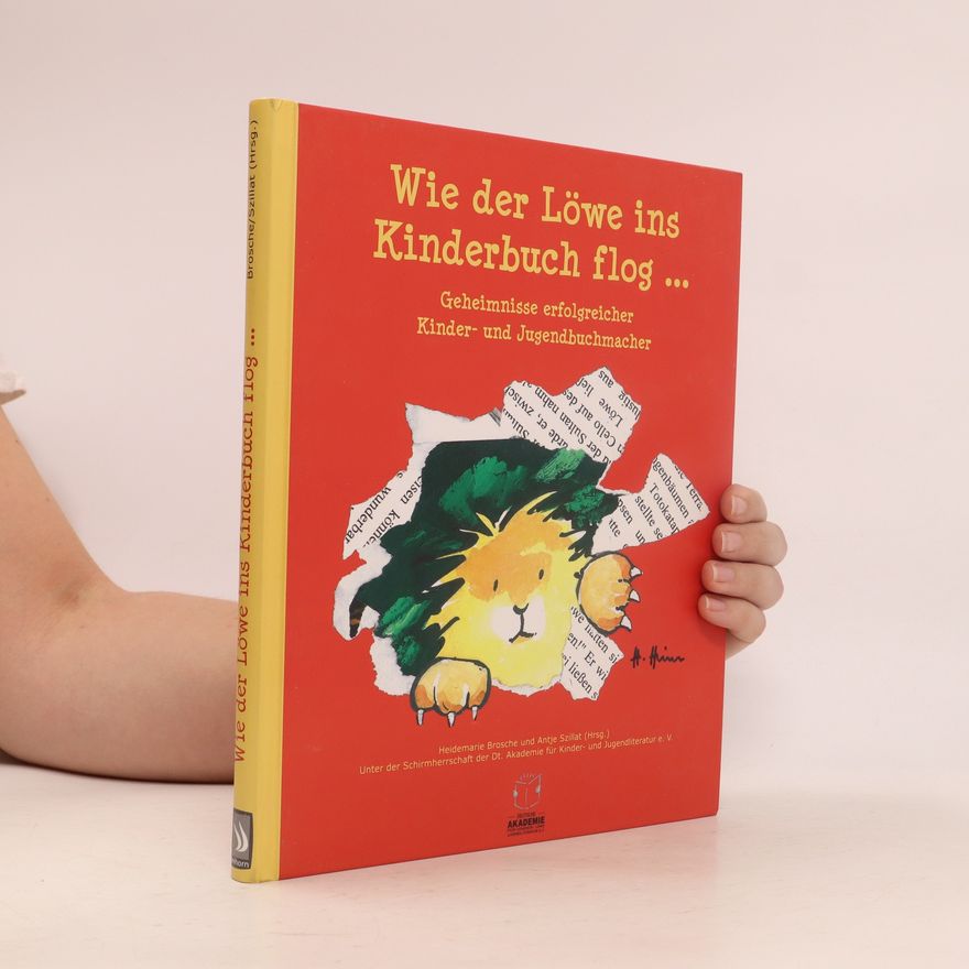 Heidemarie Brosche Wie der Löwe ins Kinderbuch flog ...