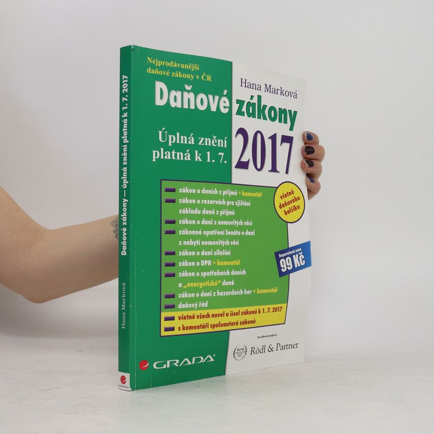 Hana Marková Daňové zákony. Úplná znění platná k 1. 7. 2017