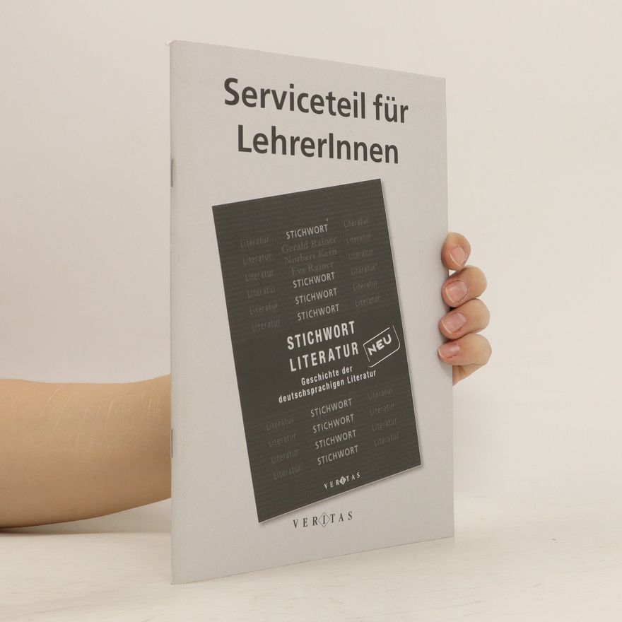 Various authors Stichwort Literatur, Geschichte der deutschsprachigen Literatur. Serviceteil für LehrerInnen