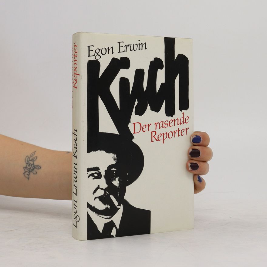 Egon Erwin Kisch Der rasende Reporter