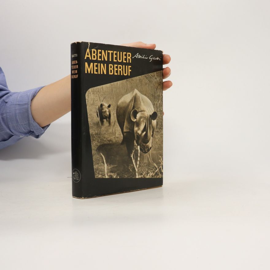 Attilio Gatti Abenteuer mein Beruf