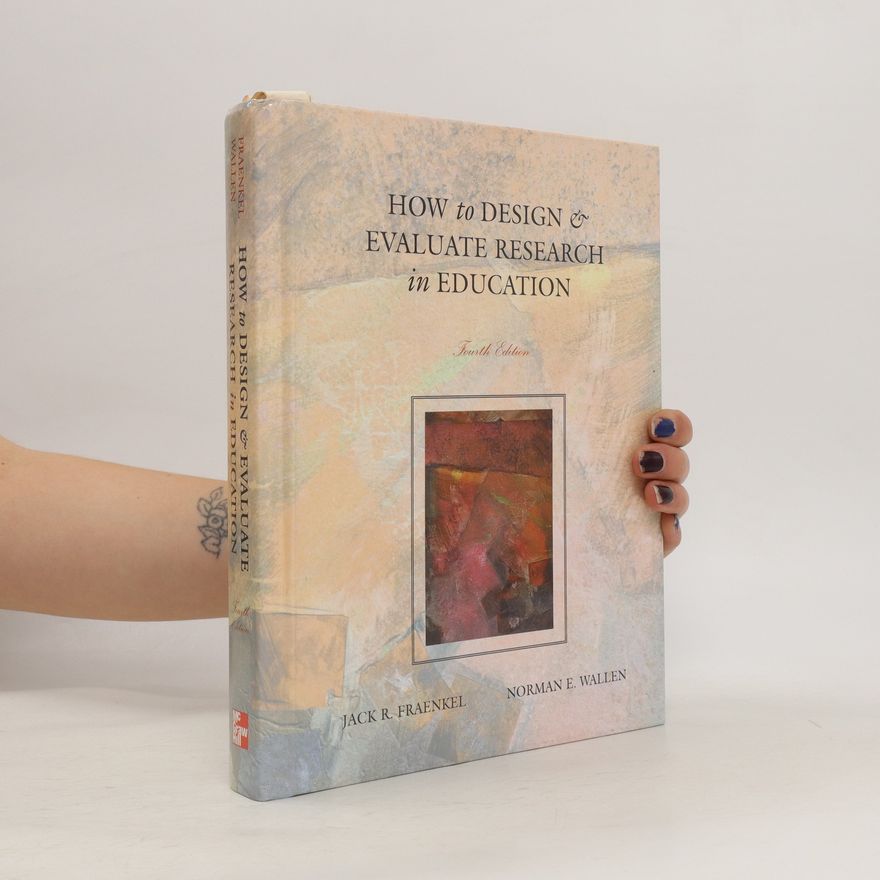 Jack R. Fraenkel How to Design and Evaluate Research in Education
