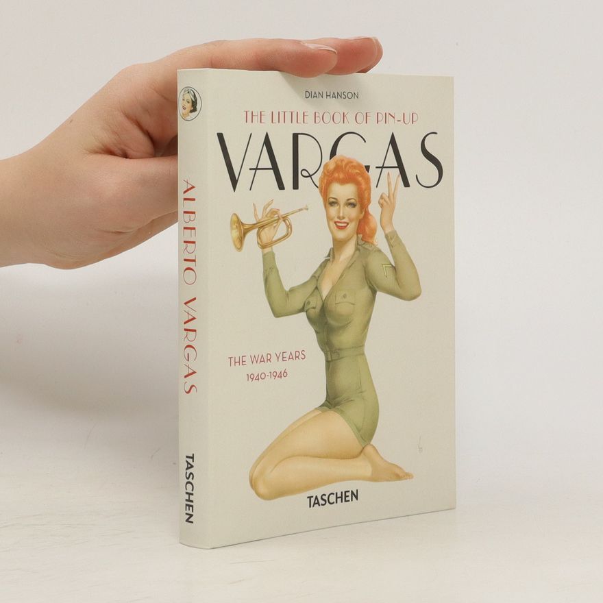 Dian Hanson The little book of pin-up: Vargas - The War Years