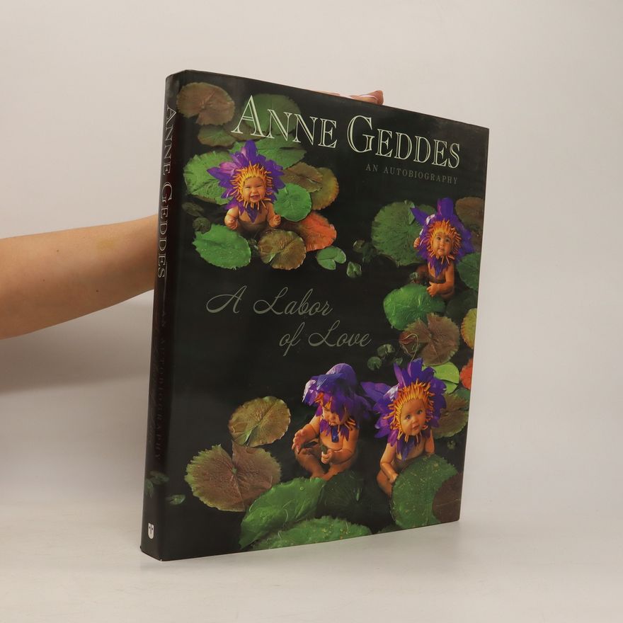 Anne Geddes A Labor of Love