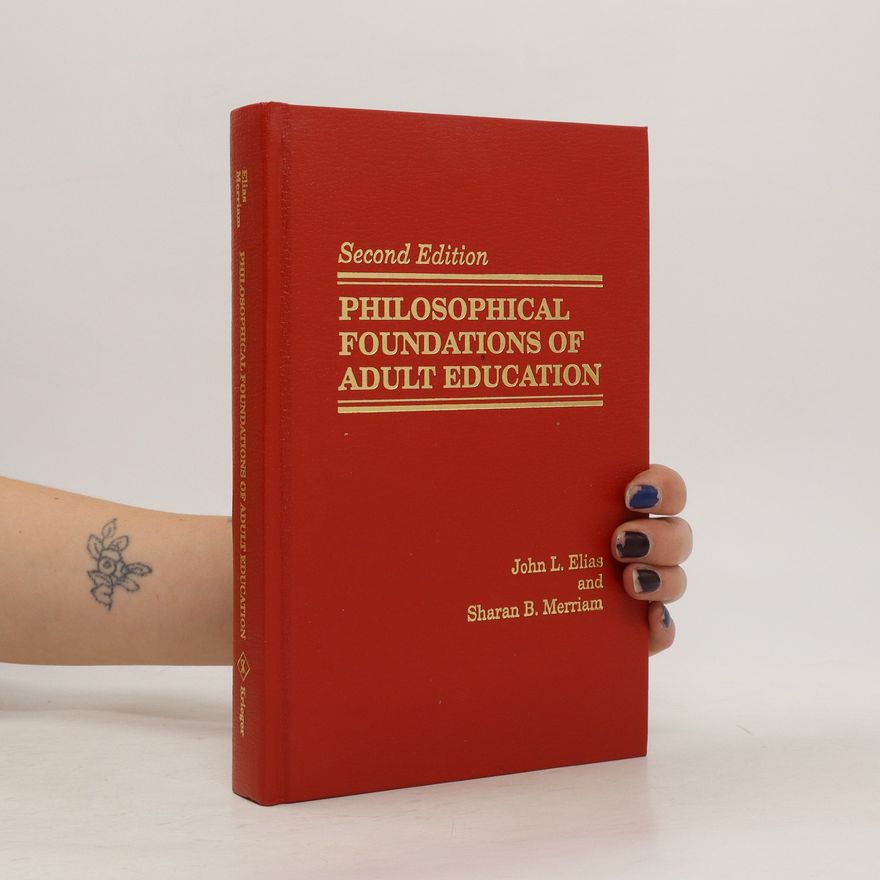 John L. Elias Philosophical Foundations of Adult Education
