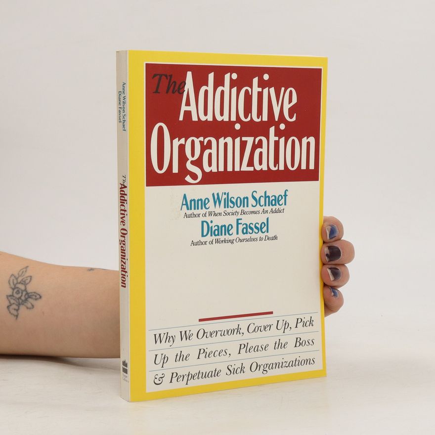 Anne Wilson Schaef The Addictive Organization